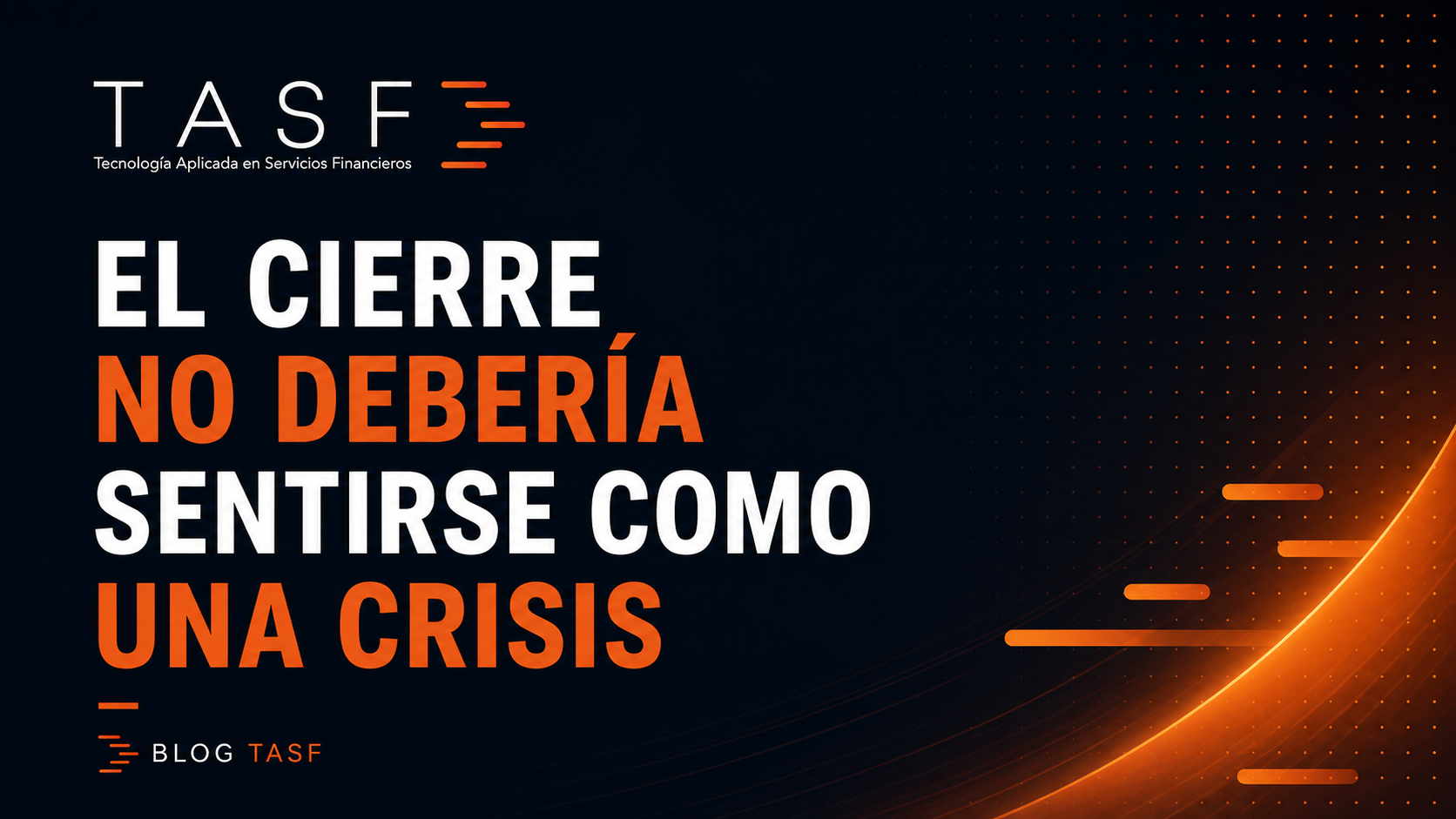 EL CIERRE NO DEBERÍA SENTIRSE COMO UNA CRISIS